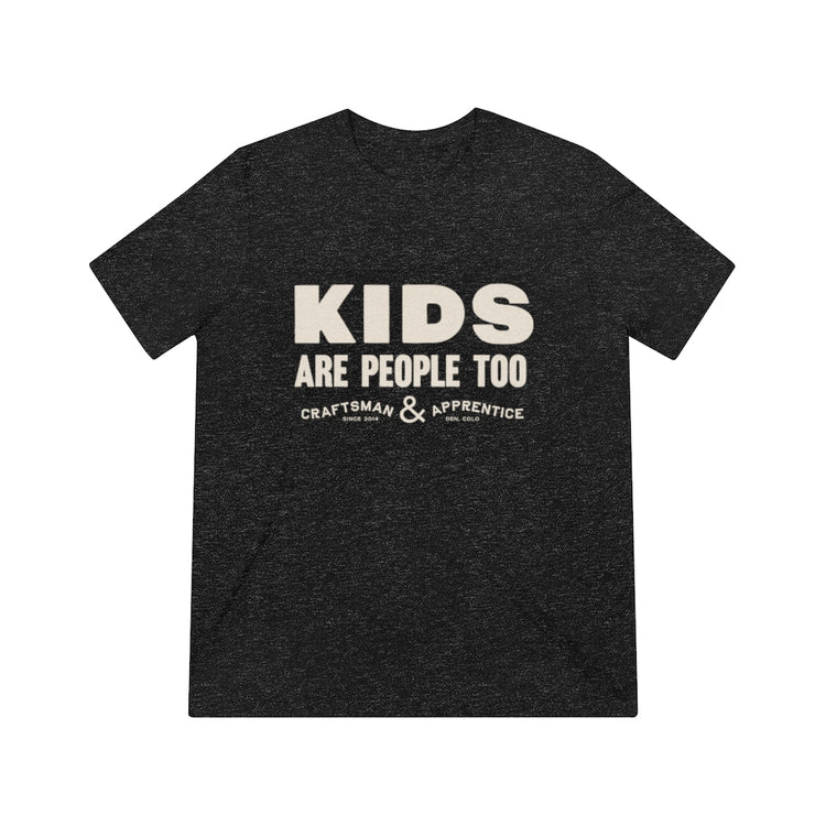 Kids are People Too Shirt