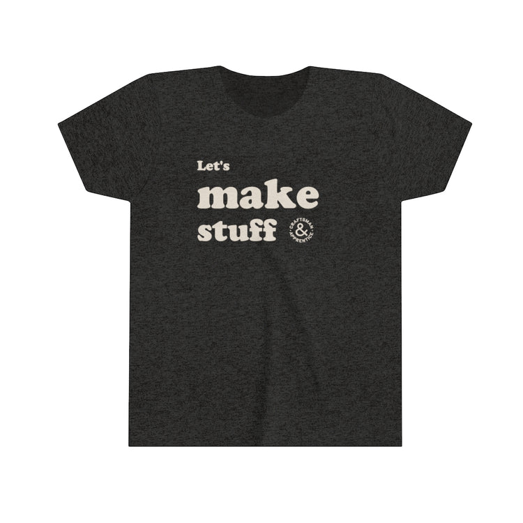 Kids "Let's Make Stuff" T Shirt